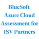 BlueSoft Azure Cloud Assessment for ISV Partners